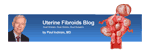 Uterine Fibroids Blog â€” An Expert Speaks Out