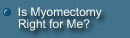 Is myomectomy right for me?